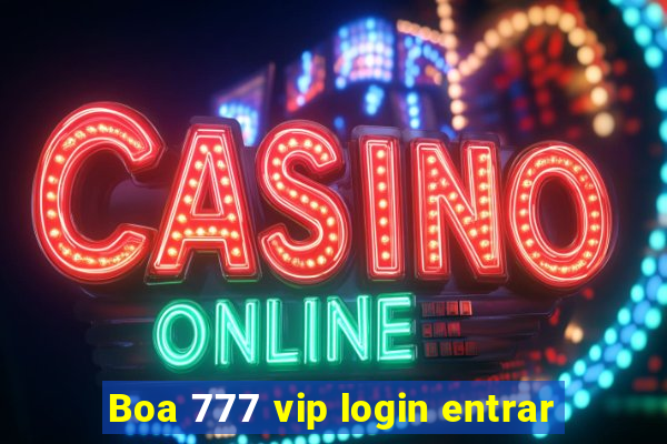 Boa 777 vip login entrar